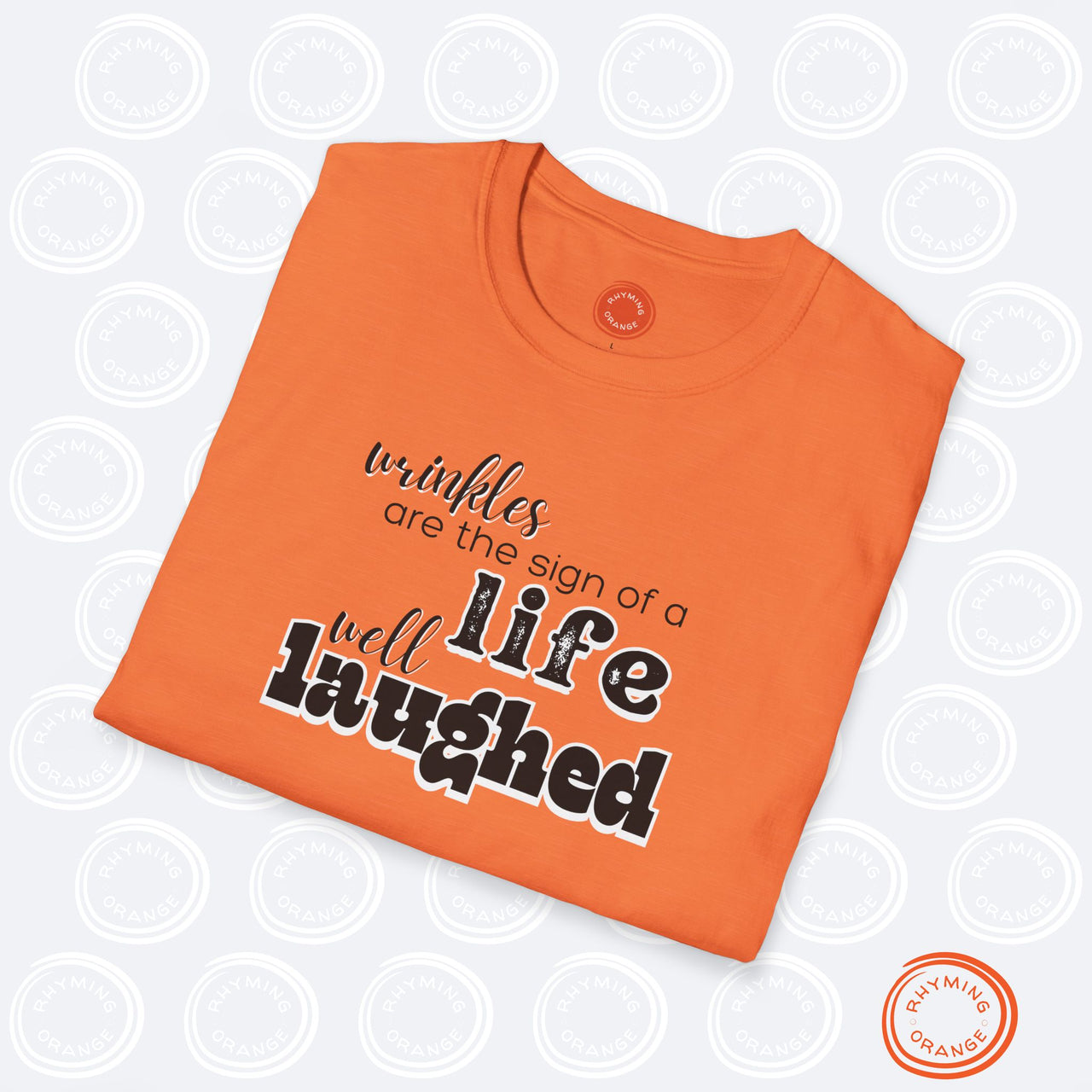 "Wrinkles are a Sign of a Life well Laughed" Unisex Softstyle T-Shirt, Mom Dad Grandmother Birthday Shirt, Holiday Christmas Funny Gift, Mothers Fathers Day Tee