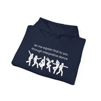 Thumbnail for Funny Hoodie, Interpretive dance explanation sweatshirt, researcher humor, dancer gift, husband gift, birthday gift, holiday gift