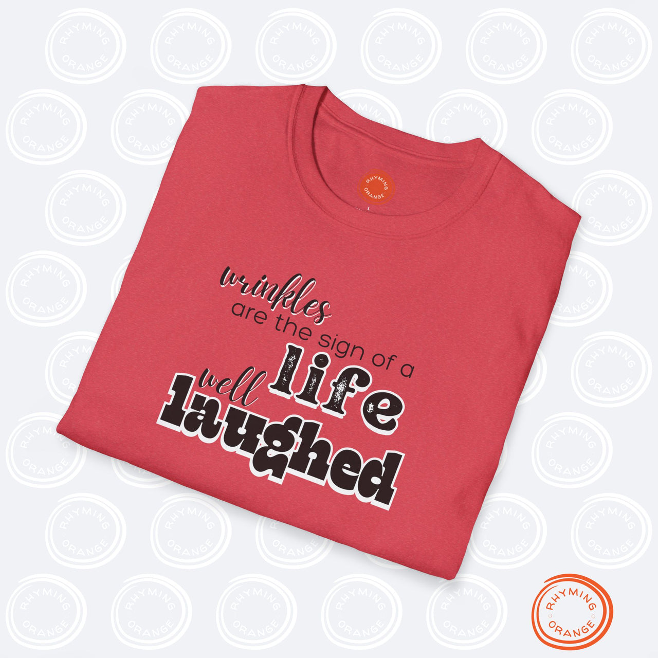 "Wrinkles are a Sign of a Life well Laughed" Unisex Softstyle T-Shirt, Mom Dad Grandmother Birthday Shirt, Holiday Christmas Funny Gift, Mothers Fathers Day Tee