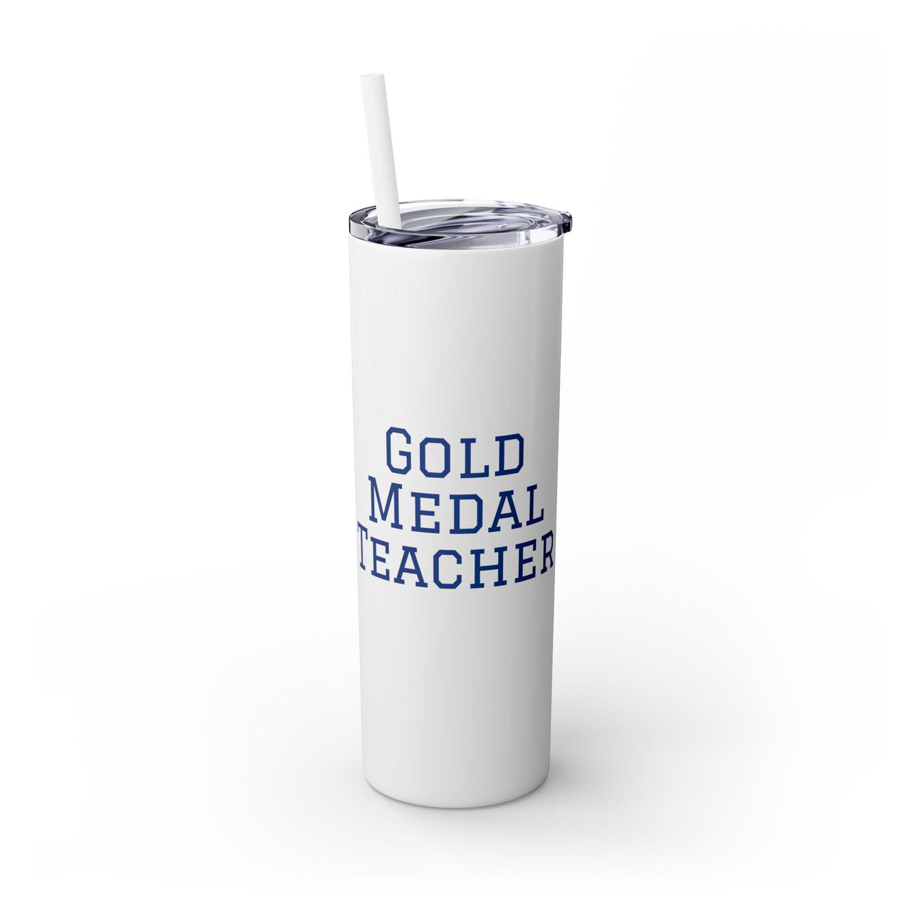 Gold Medal Teacher Skinny Tumbler with Straw (20oz)