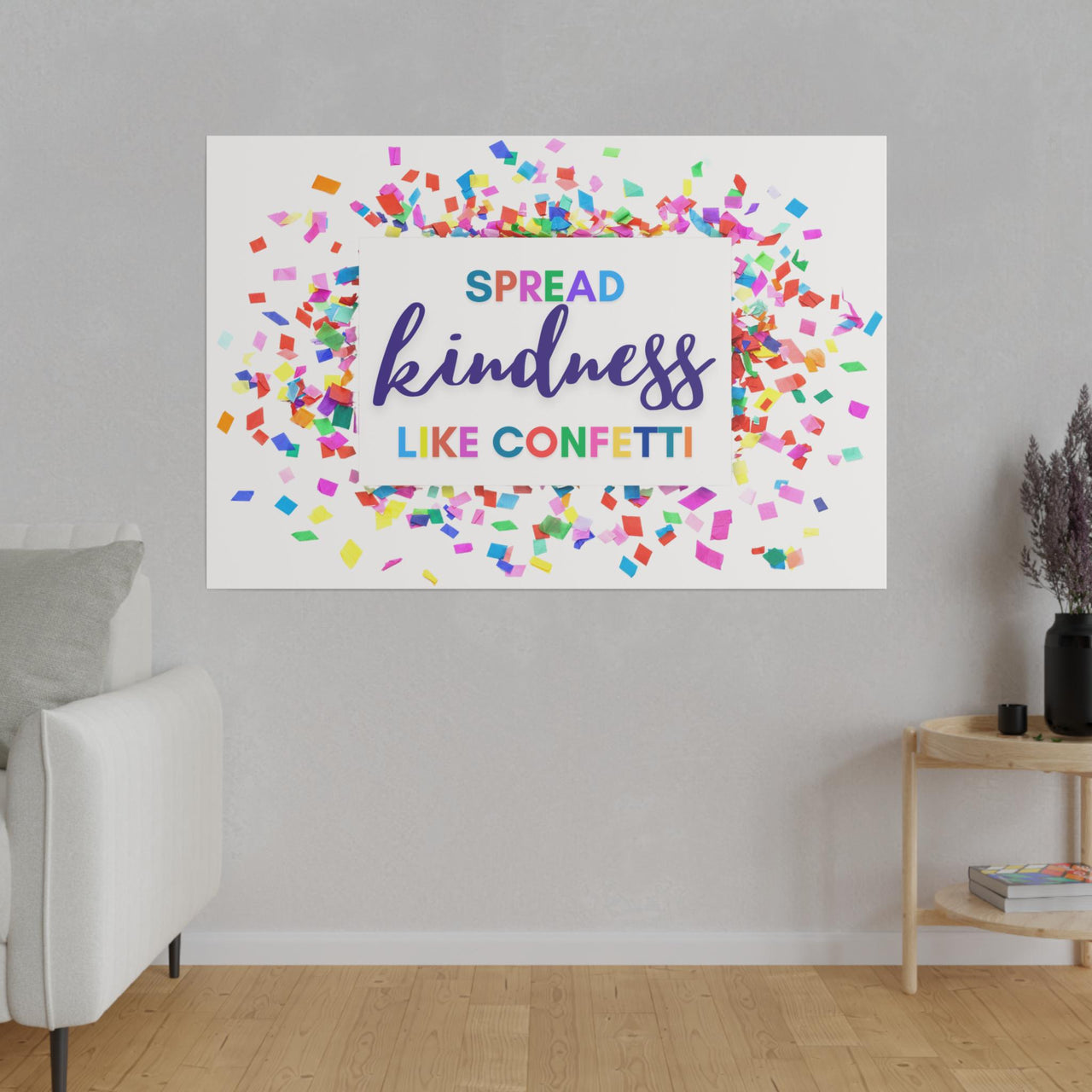 "Spread Kindness like Confetti" Canvas (4 Sizes), Happy Home Decor