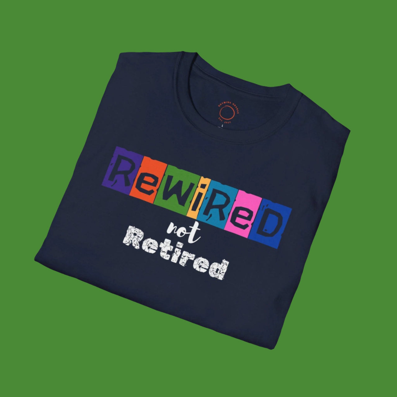 Retirement Celebration Tee, Rewired not Retired t-shirt, softstyle tee, retirement gift, birthday gift, colleague present, work tee