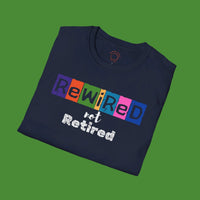 Thumbnail for Retirement Celebration Tee, Rewired not Retired t-shirt, softstyle tee, retirement gift, birthday gift, colleague present, work tee