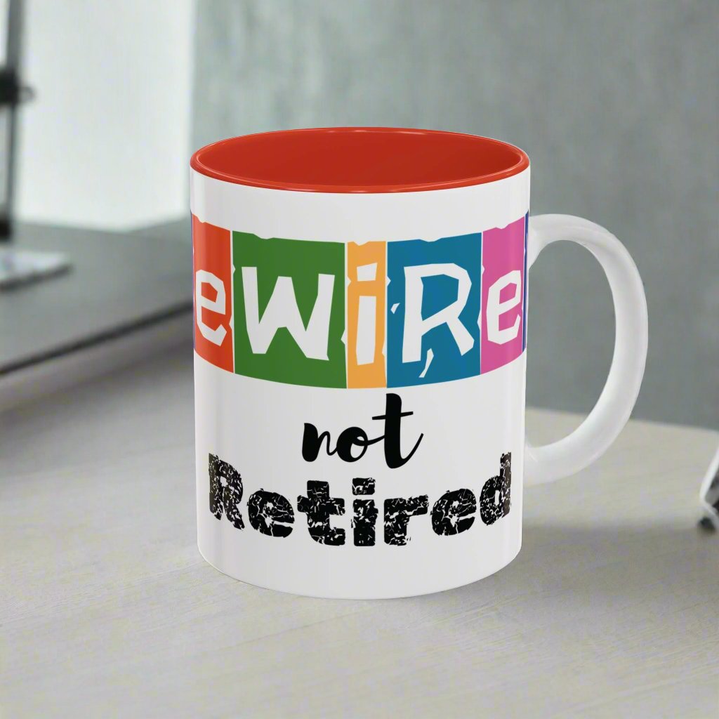 Retirement Accent Coffee Mug in 11oz and 15oz, Rewired not Retired celebration gift, coffee mug, birthday gift, colleague present