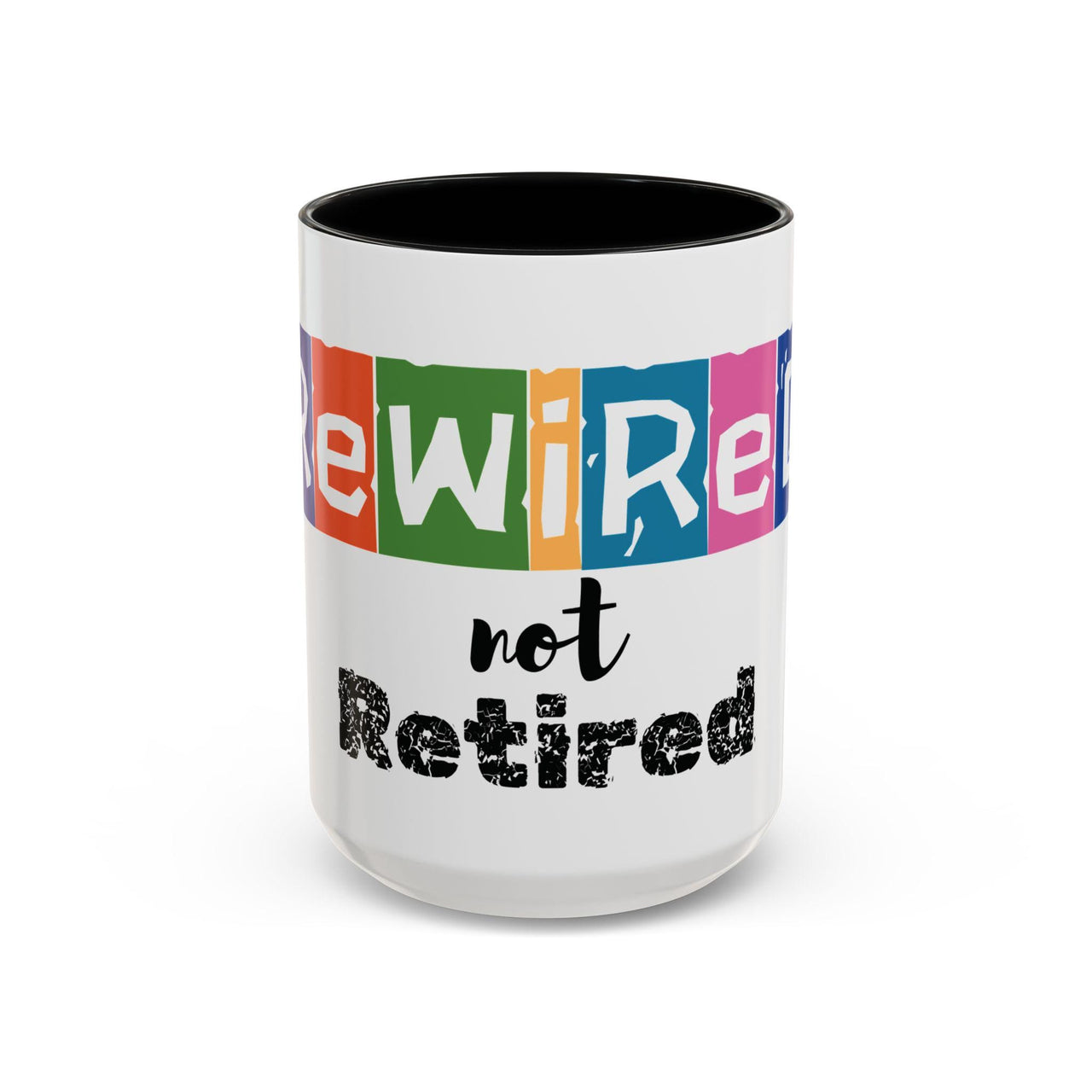 Retirement Accent Coffee Mug in 11oz and 15oz, Rewired not Retired celebration gift, coffee mug, birthday gift, colleague present