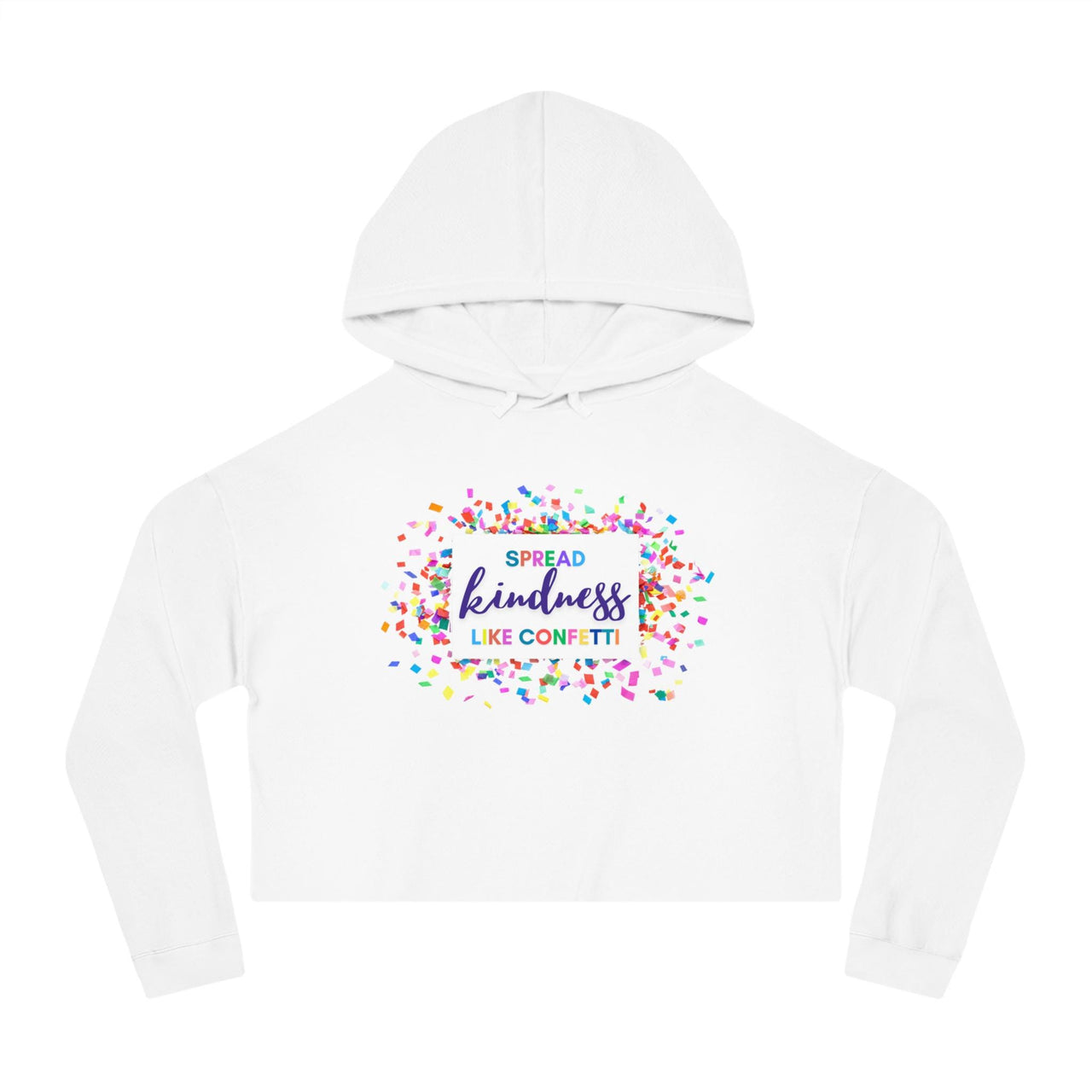 Spread KINDNESS Like Confetti Cropped Hoodie, Hooded Sweatshirt