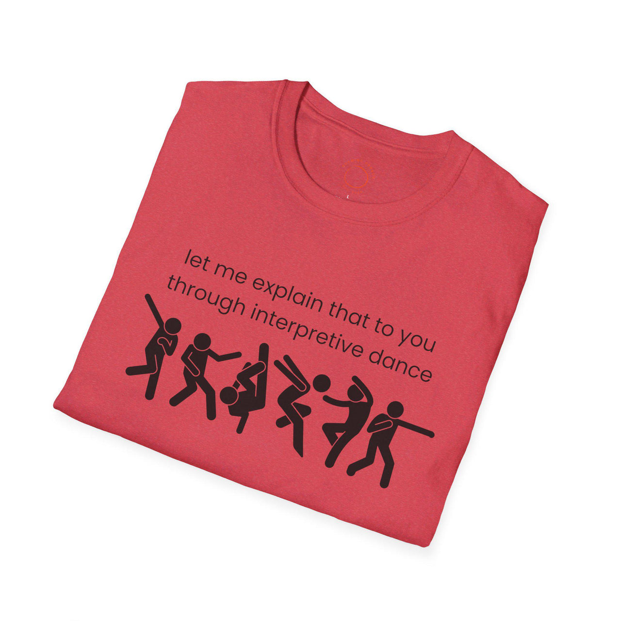 Funny Interpretive dance explanation tee, researcher humor, dancer gift