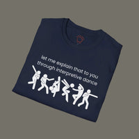 Thumbnail for Funny Interpretive dance explanation tee, researcher t-shirt, dancer gift